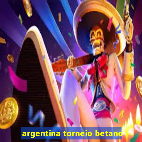 argentina torneio betano